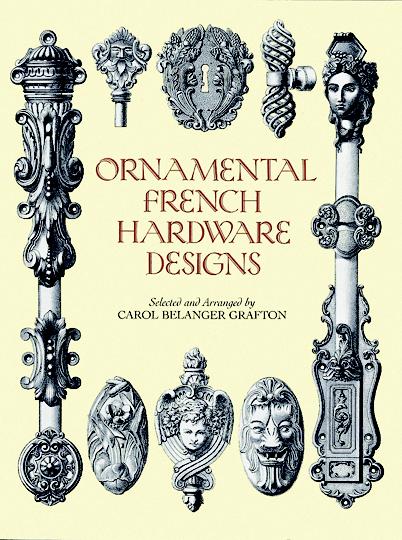книга Ornamental French Hardware Designs, автор: Carol Belanger Grafton